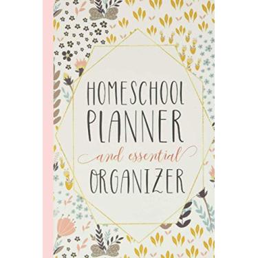 Imagem de Homeschool Planner and essential Organizer: Fully Customizable Planner, Organizer, and Record Keeper for Homeschool Families big or Small - and journal your best memories for the year.