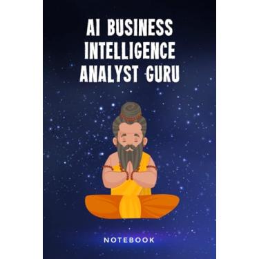 Imagem de AI Business Intelligence Analyst Guru Notebook: Funny Personalised 100 Page Lined Journal Notepad Gift Idea For A Busy Artificial Intelligence Development Team Member