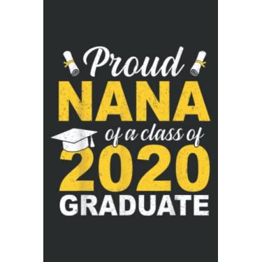 Imagem de Proud Nana of a Class of 2020 Graduate Gift Family: Wide Ruled Paper Notebook Journal | Pretty Wide Blank Lined Workbook ... for Home School College for Writing Notes