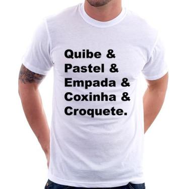 Imagem de Camiseta Quibe & Pastel & Coxinha & Empada & Croquete - Foca na Moda, 