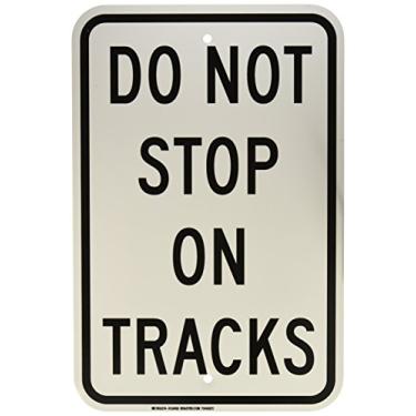Imagem de Brady 124458 Placa de controle de tráfego, legenda "Do Not Stop On Tracks", 45,7 cm de altura, 30,5 cm de largura, preto sobre branco