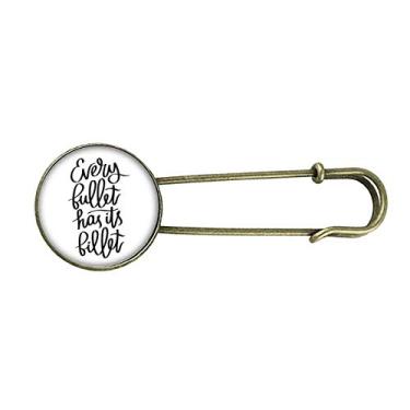 Imagem de Broche de metal retrô com citação de tarugo Every Bullet Has Its