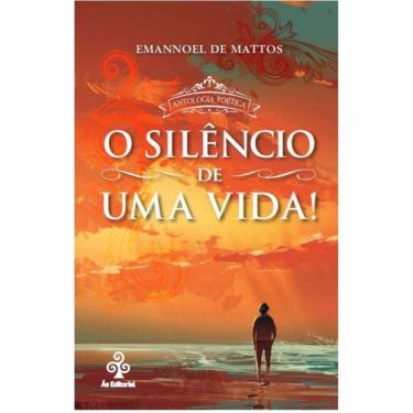 Imagem de O silêncio de uma vida! -Antologia poética