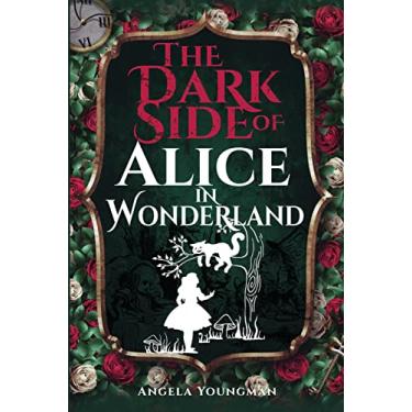 Imagem de The Dark Side of Alice in Wonderland