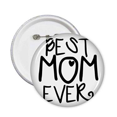 Imagem de Best Mom Ever Palavras Dia das Mães Broche Emblema Botão Decoração 5 peças