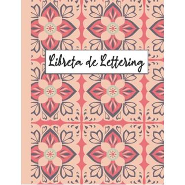 Imagem de Mi libreta de Lettering: Libreta de 120 hojas con plantillas de punteado para lettering y caligrafía, Dot Grid Notebook Para ... Dibujar ... 8'5" x 11"