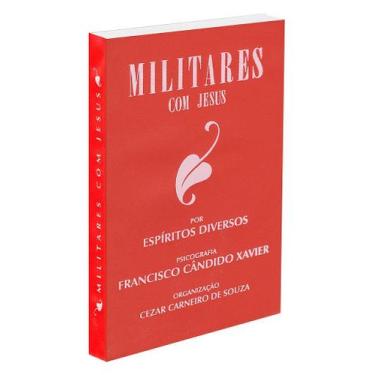 Imagem de Militares com Jesus - Mensagens de Espíritos Diversos - VINHA DE LUZ