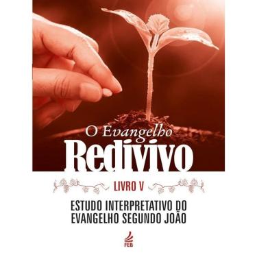 Imagem de O Evangelho Redivivo - Livro V - Vol. 5