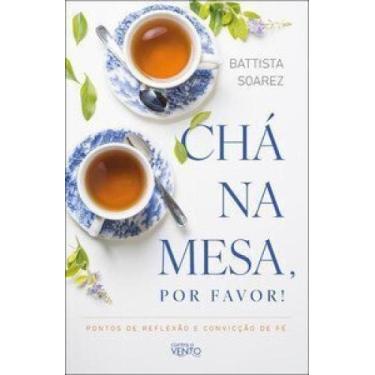 Imagem de Chá na mesa, por favor!: pontos de reflexão e convicção de fé - CONTRA