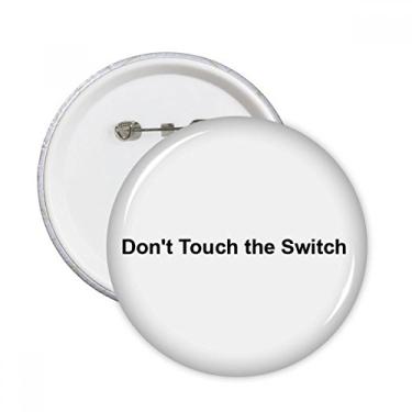 Imagem de Don't Touch Switch Emblema com símbolo preto e pinos redondos para decoração 5 peças