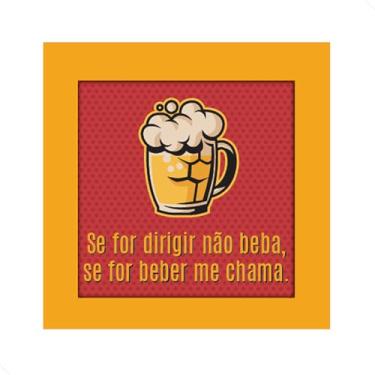 Imagem de Placa Decorativa Quadrada Em MDF - Se For Dirigir Não Beba - 15x15