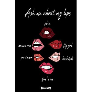 Imagem de Mein Lippenstift Kalender: Lustiger Kalender für Maskenbildner und Makeup Artisten mit 108 cremefarbenen Seiten, Format 6 x 9 (ca. DIN A5) und Hochglanz Softcover