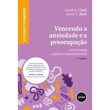 Imagem de Livro - Vencendo a Ansiedade e a Preocupação
