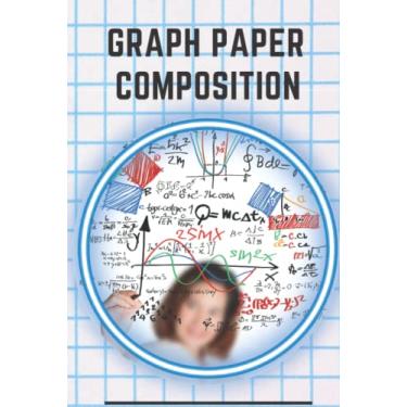 Imagem de Graph Paper Composition: Notebook Quad Ruled 5x5 | 150 Sheets | 300 Pages | wide 6 "x9" | Squared paper notebooks for science students, girls, boys, men, women, teachers, kids, (Cool Notebooks)
