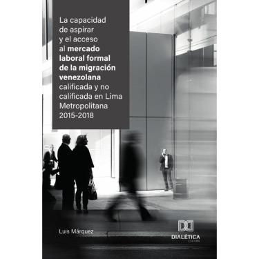 Imagem de La capacidad de aspirar y el acceso al mercado laboral formal de la migración venezolana calificada