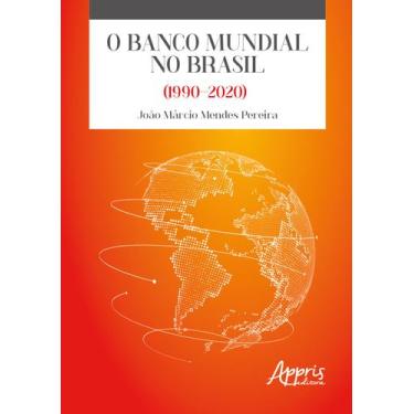 Imagem de Livro - O Banco Mundial no Brasil (1990-2020)