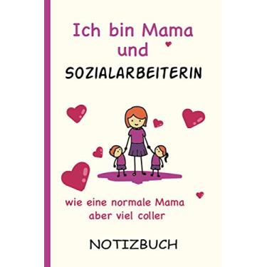 Imagem de Ich bin Mama und Sozialarbeiterin wie eine normale Mama aber viel coller: A5 Notizbuch als Geschenk für eine Sozialarbeiterin - A5 /punktiert - | ... zum Geburtstag|Geburtstagsgeschenk Kollegin