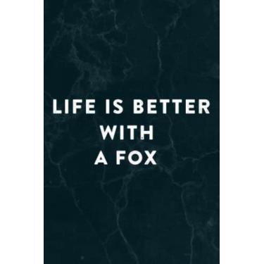Imagem de Funny Life Is Better With A Fox Gift Notebook Planner: A Fox, Halloween, Thanksgiving, New years, Christmas Gifts for men, women, adults, teens, kids, boys, girls,Do It All