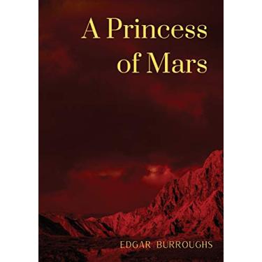Imagem de A Princess of Mars: a science fantasy novel by American writer Edgar Rice Burroughs
