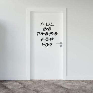 Imagem de Adesivo Série Friends Frase Inglês I'll Be There For You Decoração Por