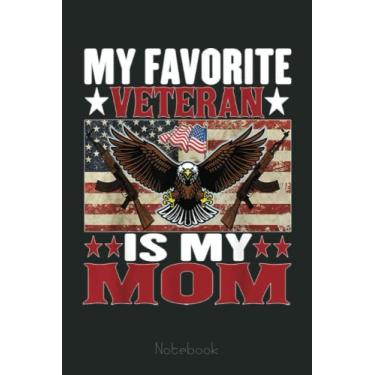 Imagem de Mother Veterans Day My Favorite Veteran Is My Mom Proud Son Notebook Retro: US Navy Veteran Veterans Memorial Day, Journal 6 x 9, 110 Page Blank Lined ... Journal/Notebook Gift For Family Friends