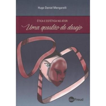 Imagem de Etica E Estetica No Ator Uma Questao De Desejo