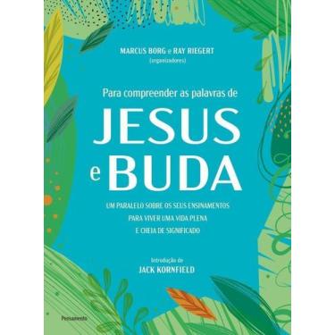 Imagem de Para Compreender As Palavras De Jesus E Buda - PENSAMENTO, Sortido
