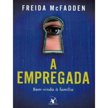 Imagem de Livro - A empregada (A empregada  Livro 1) - Editora Arqueiro