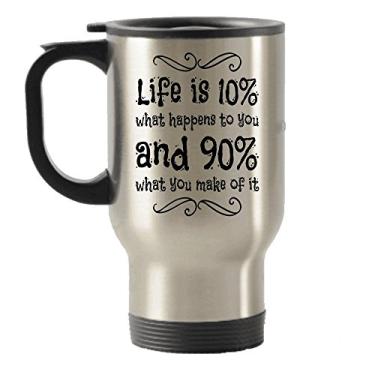 Imagem de Caneca Life is 10% what happened to you and 90% what you make of it de aço inoxidável