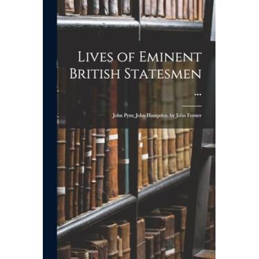 Imagem de Lives of Eminent British Statesmen ...: John Pym; John Hampden. by John Forster