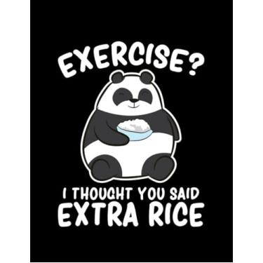 Imagem de JOURNAL: Panda Funny Panda Exercise I Thought You Said Extra Rice: Design Notebook 8.5 x 11"