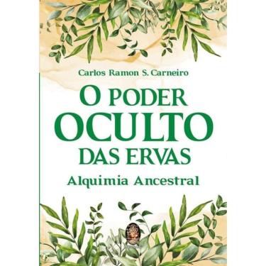 Imagem de Poder Oculto Das Ervas - Alquimia Ancestral,O
