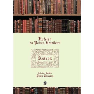 Imagem de Roteiro da poesia brasileira - raizes - EDITORA GLOBAL, Sortido