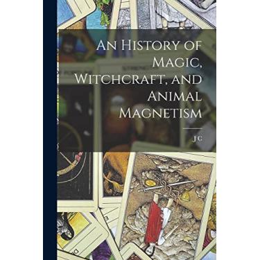 Imagem de An History of Magic, Witchcraft, and Animal Magnetism