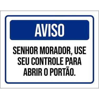 Imagem de Kit 3 Placa Aviso Senhor Morador Controle Abrir Portão 36X46 - Sinaliz