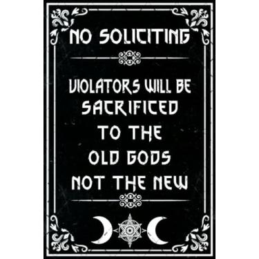 Imagem de EMOHAT No Soliciting Violators Will Be Sacrificed To The Old Gods Not The New Home Decoration 30 x 20 cm