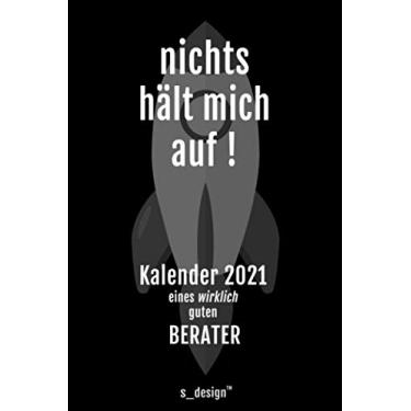 Imagem de Kalender 2021 für Berater/Beraterin: Wochenplaner/Tagebuch/Journal für das ganze Jahr : Platz für Notizen, Planung/Planungen/Planer, Erinnerungen und Sprüche