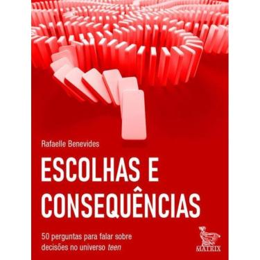 Imagem de Escolhas e Consequências - 50 Perguntas Para Falar Sobre Decisões no Universo Teen