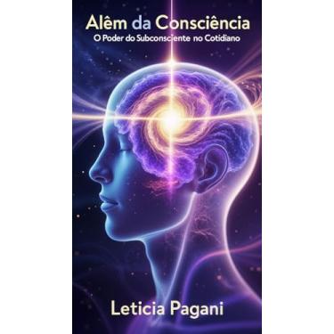 Imagem de Além da Consciência: O Poder do Subconsciente no Cotidiano