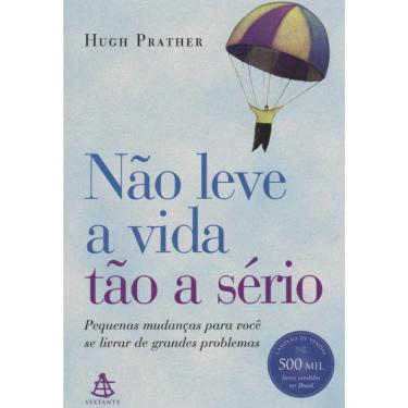 Imagem de Não Leve a Vida Tao a Serio - Auto Estima