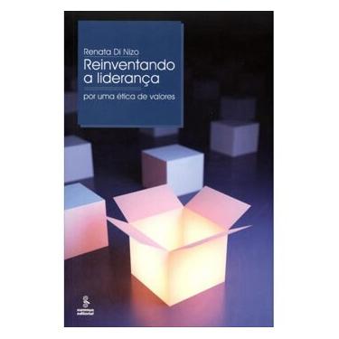 Imagem de Livro - Reinventando a Liderança: Por uma Ética de Valores - Renata Di Nizo