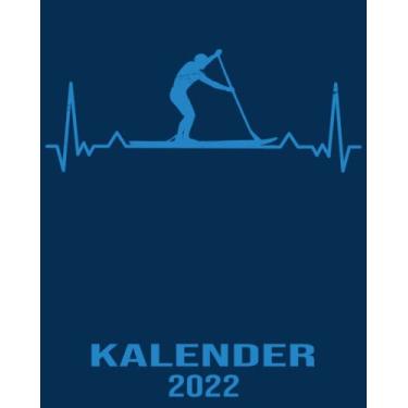 Imagem de Kalender 2022: 8x10 Kalender von 01/2022 - 12/2022 1 Tag = 1 Seite mit großem Tageskalender und großartiger Übersicht. Monatsübersicht, ... / Herzschlag stand up paddling kalender