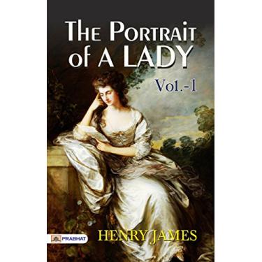 Imagem de The Portrait of a Lady — Volume 2 by Henry James: Unveiling the Complex Portrait of a Lady: Volume 2 (English Edition)