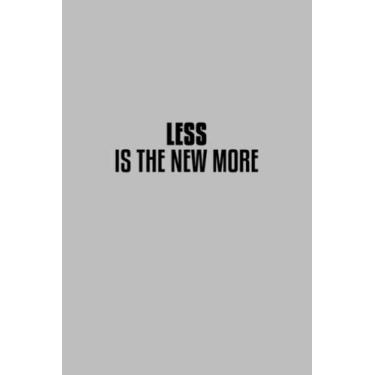 Imagem de Weniger ist das neue Mehr: Notizbuch (120 Seiten, 15x23cm, gepunktet) Dotted Bullet Grid Tagebuch Journal