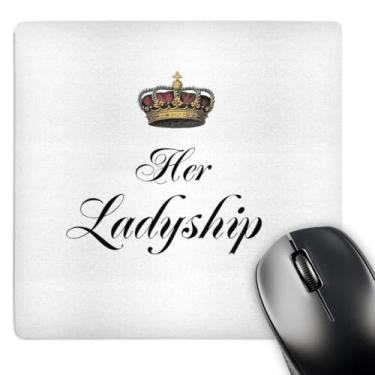 Imagem de 3dRose LLC Mouse pad 20 x 20 x 0,63 cm, Her Ladyship Part of A His and Hers Mr and Mrs conjunto de presente de casal engraçado humor britânico chique (mp_112868_1)