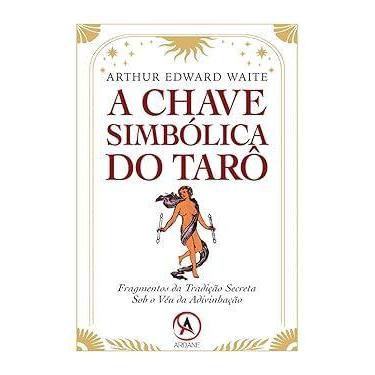 Imagem de A Chave Simbolica do Taro - Fragmentos da Tradicao Secreta sob o Veu d