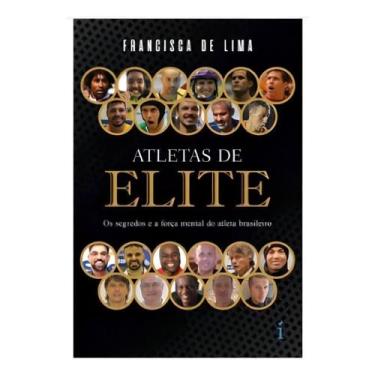 Imagem de Atletas de Elite: Os Segredos e a Força Mental do Atleta Brasileiro - 