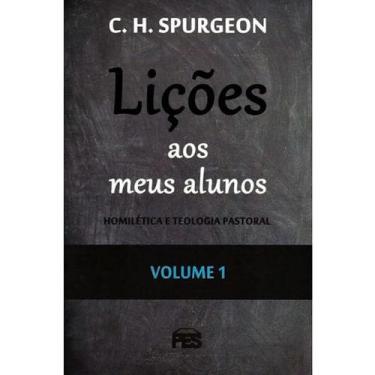 Imagem de Lições aos meus Alunos  Homilética e Teologia Pastoral  Vol , 1  C , H