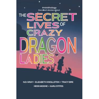 Imagem de The Secret Lives of Crazy Dragon Ladies