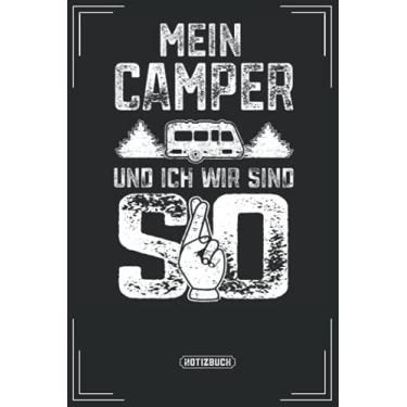 Imagem de Mein Camper und ich wir sind so: Camping Notizbuch um schöne Momente von deinem Wild Camping, Campingplatz oder Gedanken festzuhalten. Ein schönes ... Camper die Camping in Deutschland lieben.